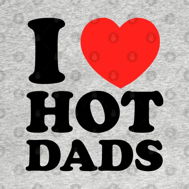 I love hot dads by Mrmera